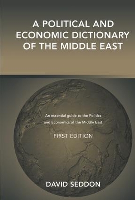 Political and Economic Dictionary of the Middle East by David Seddon