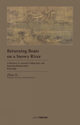 Returning Boats on a Snowy River: Zhao Ji, Emperor Huizong of Song Dynasty book