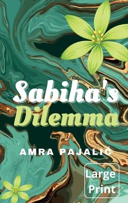 Sabiha's Dilemma by Amra Pajalic