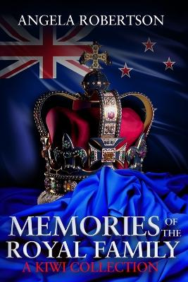 Memories of the Royal Family A Kiwi Collection book