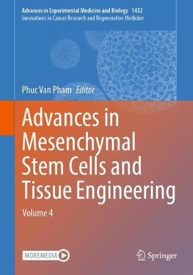 Advances in Mesenchymal Stem Cells and Tissue Engineering: Volume 4 book