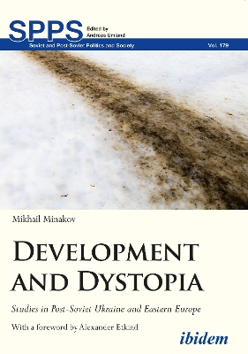 Development and Dystopia: Studies in Post-Soviet Ukraine and Eastern Europe book