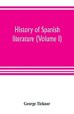 History of Spanish literature (Volume I) book