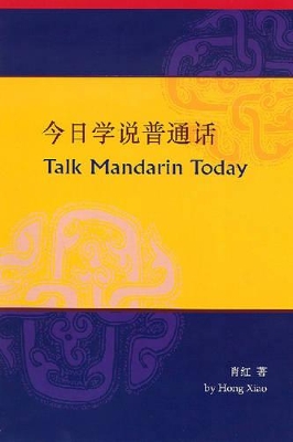 Talk Mandarin Today (Book Only) book