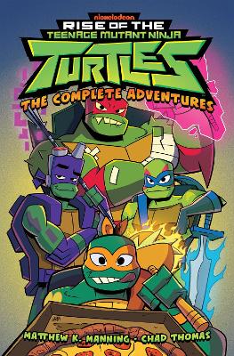 Rise of the Teenage Mutant Ninja Turtles: The Complete Adventures book