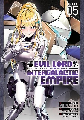 I’m the Evil Lord of an Intergalactic Empire! (Manga) Vol. 5 book