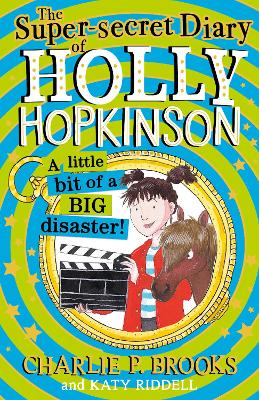 The Super-Secret Diary of Holly Hopkinson: A Little Bit of a Big Disaster (Holly Hopkinson, Book 2) book