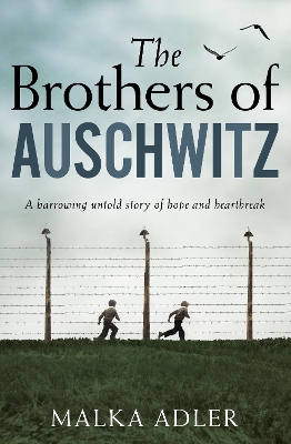 The Brothers of Auschwitz by Malka Adler