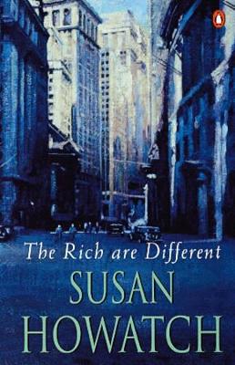 The Rich are Different by Susan Howatch