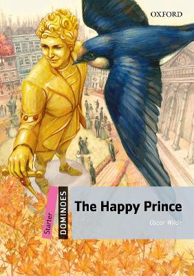 Dominoes: Starter: The Happy Prince by Oscar Wilde