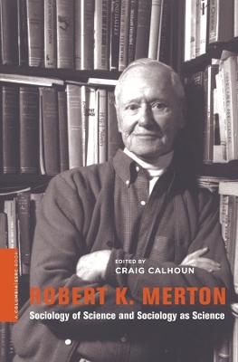 Robert K. Merton: Sociology of Science and Sociology as Science book