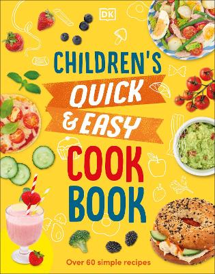 Children's Quick & Easy Cookbook: Over 60 Simple Recipes book