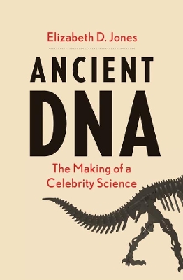 Ancient DNA: The Making of a Celebrity Science book