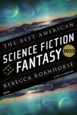 The Best American Science Fiction And Fantasy 2022 by Rebecca Roanhorse