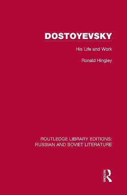 Dostoyevsky: His Life and Work by Ronald Hingley