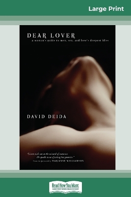 Dear Lover (16pt Large Print Edition) by David Deida
