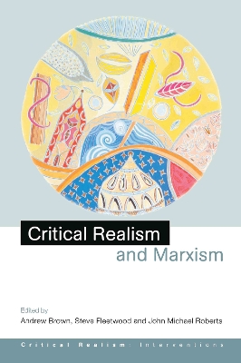 Critical Realism and Marxism by Andrew Brown