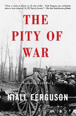 The Pity of War by Niall Ferguson