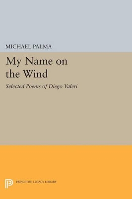 My Name on the Wind: Selected Poems of Diego Valeri book