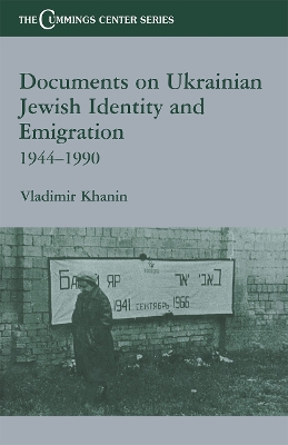 Documents on Ukrainian-Jewish Identity and Emigration, 1944-1990 by Vladimir Khanin