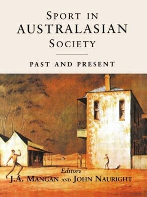 Sport in Australasian Society: Past and Present by J A Mangan