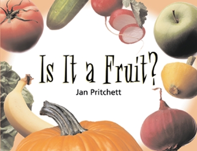 Rigby Literacy Early Level 3: Is It a Fruit? (Reading Level 11/F&P Level G) book