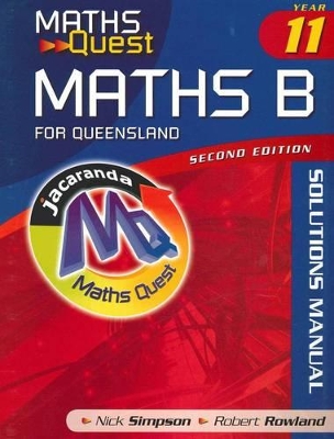 Maths Quest Maths B Year 11 for Queensland 2E Solutions Manual book