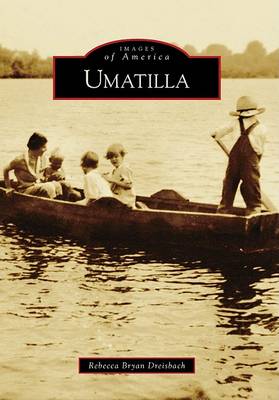 Umatilla by Rebecca Bryan Dreisbach