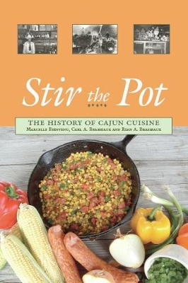 Stir the Pot: The History of Cajun Cuisine book