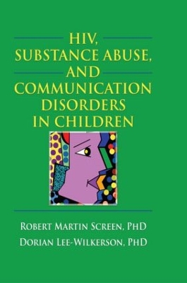 HIV, Substance Abuse, and Communication Disorders in Children book