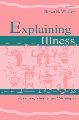 Explaining Illness by Bryan B. Whaley