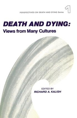 Death and Dying : Views from Many Cultures by Richard Kalish