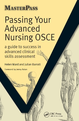 Passing Your Advanced Nursing OSCE: A Guide to Success in Advanced Clinical Skills Assessment by Helen Ward
