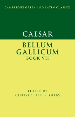 Caesar: Bellum Gallicum Book VII by Christopher B. Krebs