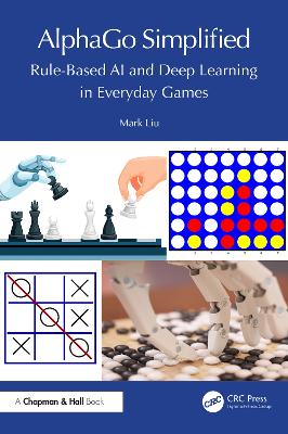 AlphaGo Simplified: Rule-Based AI and Deep Learning in Everyday Games book
