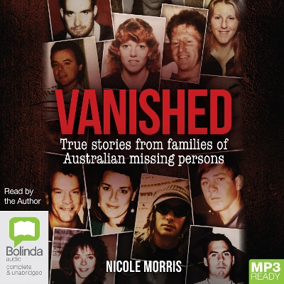 Vanished: True stories from families of Australian missing persons by Nicole Morris