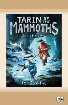 Tarin of the Mammoths 2: Clan of Wolves by Jo Sandhu