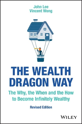 The Wealth Dragon Way: The Why, the When and the How to Become Infinitely Wealthy book