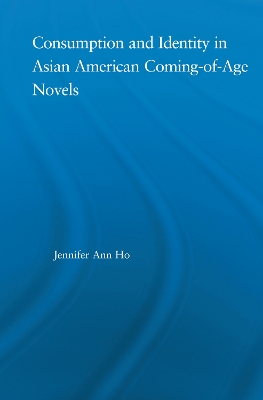 Consumption and Identity in Asian American Coming-of-Age Novels book