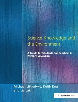 Science Knowledge and the Environment by Michael Littledyke