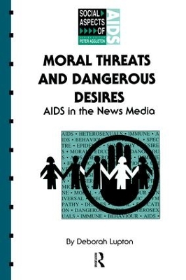 Moral Threats and Dangerous Desires by Deborah Lupton