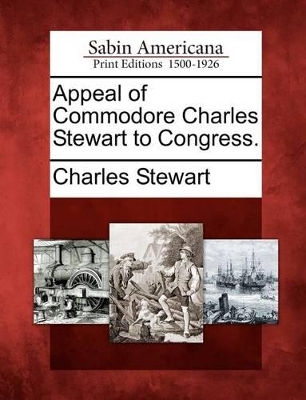 Appeal of Commodore Charles Stewart to Congress. book