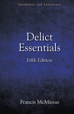 Delict Essentials: 5th Edition by Francis McManus