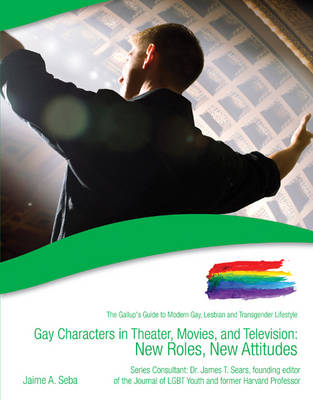 Gay Characters in Theatre, Movies, and Television: New Roles, New Attitudes book