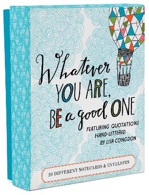Whatever You Are, Be a Good One Notes: 20 Different Notecards & Envelopes by Lisa Congdon