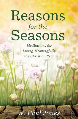 Reasons for the Seasons by W Paul Jones