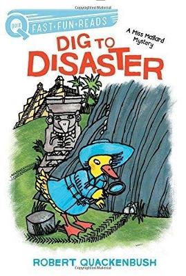 Dig to Disaster by Robert Quackenbush