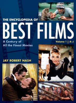 The Encyclopedia of Best Films: A Century of All the Finest Movies, A-J book