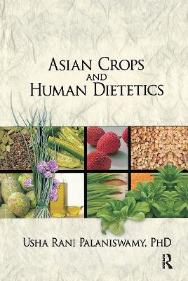Asian Crops and Human Dietetics by USHA PALANISWAMY