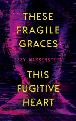 These Fragile Graces, This Fugitive Heart book